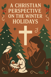 A Christian Perspective on the Winter Holidays